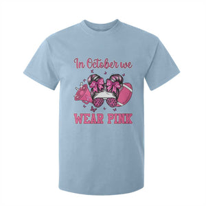 In October We Wear Pink Football T Shirt For Kid Funny Football Awareness Gift TS12 Light Blue Print Your Wear