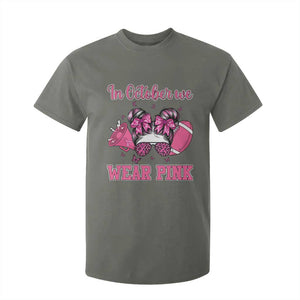 In October We Wear Pink Football T Shirt For Kid Funny Football Awareness Gift TS12 Military Green Print Your Wear