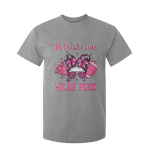 In October We Wear Pink Football T Shirt For Kid Funny Football Awareness Gift TS12 Sport Gray Print Your Wear