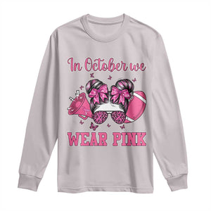 In October We Wear Pink Football Long Sleeve Shirt Funny Football Awareness Gift TS12 Ice Gray Print Your Wear