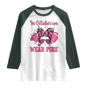 In October We Wear Pink Football Raglan Shirt Funny Football Awareness Gift TS12 White Dark Forest Green Print Your Wear