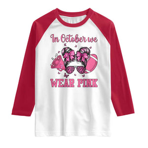 In October We Wear Pink Football Raglan Shirt Funny Football Awareness Gift TS12 White Red Print Your Wear