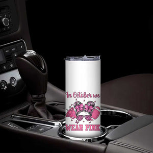 In October We Wear Pink Football Skinny Tumbler Funny Football Awareness Gift TS12 Print Your Wear
