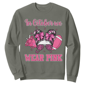 In October We Wear Pink Football Sweatshirt Funny Football Awareness Gift TS12 Military Green Print Your Wear