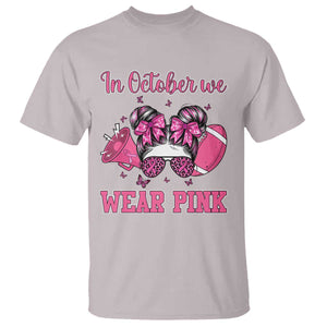 In October We Wear Pink Football T Shirt Funny Football Awareness Gift TS12 Ice Gray Print Your Wear