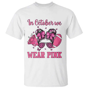In October We Wear Pink Football T Shirt Funny Football Awareness Gift TS12 White Print Your Wear