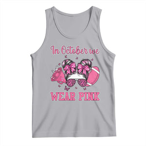 In October We Wear Pink Football Tank Top Funny Football Awareness Gift TS12 Athletic Heather Print Your Wear