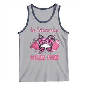 In October We Wear Pink Football Tank Top Funny Football Awareness Gift TS12 Athletic Heather Navy Print Your Wear