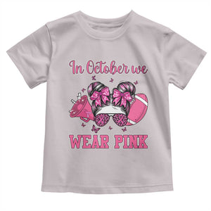 In October We Wear Pink Football Toddler T Shirt Funny Football Awareness Gift TS12 Ice Gray Print Your Wear