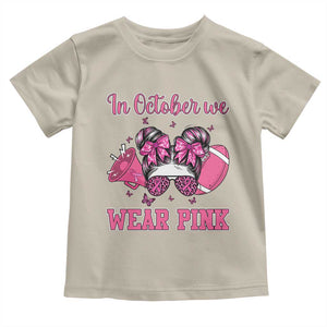 In October We Wear Pink Football Toddler T Shirt Funny Football Awareness Gift TS12 Sand Print Your Wear