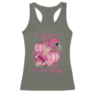 Football Breast Cancer Awareness Racerback Tank Top In October We Wear Pink Gift TS12 Military Green Print Your Wear