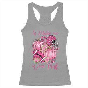 Football Breast Cancer Awareness Racerback Tank Top In October We Wear Pink Gift TS12 Sport Gray Print Your Wear