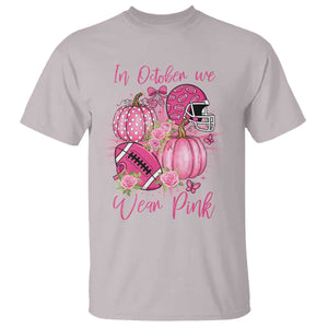 Football Breast Cancer Awareness T Shirt In October We Wear Pink Gift TS12 Ice Gray Print Your Wear