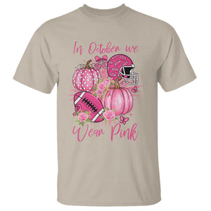Football Breast Cancer Awareness T Shirt In October We Wear Pink Gift TS12 Sand Print Your Wear