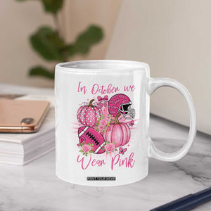 Football Breast Cancer Awareness Coffee Mug In October We Wear Pink Gift TS12 Print Your Wear