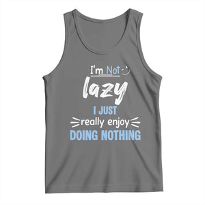 Funny Sarcastic Saying Tank Top I Am Not Lazy I Just Really Enjoy Doing Nothing TS12 Black Heather Print Your Wear