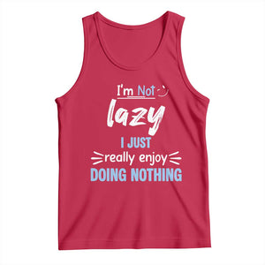 Funny Sarcastic Saying Tank Top I Am Not Lazy I Just Really Enjoy Doing Nothing TS12 Red Print Your Wear