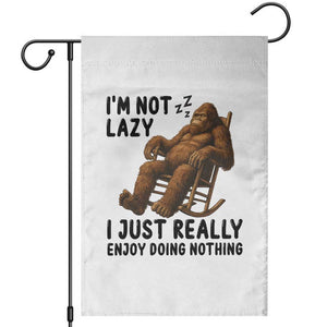Funny Bigfoot Garden Flag I Am Not Lazy I Just Really Enjoy Doing Nothing TS12 White Print Your Wear