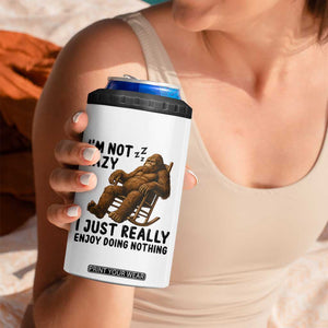 Funny Bigfoot 4 in 1 Can Cooler Tumbler I Am Not Lazy I Just Really Enjoy Doing Nothing TS12 Print Your Wear
