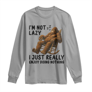 Funny Bigfoot Long Sleeve Shirt I Am Not Lazy I Just Really Enjoy Doing Nothing TS12 Sport Gray Print Your Wear
