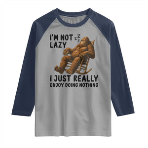 Funny Bigfoot Raglan Shirt I Am Not Lazy I Just Really Enjoy Doing Nothing TS12 Sport Gray Navy Print Your Wear