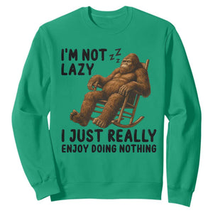 Funny Bigfoot Sweatshirt I Am Not Lazy I Just Really Enjoy Doing Nothing TS12 Irish Green Print Your Wear