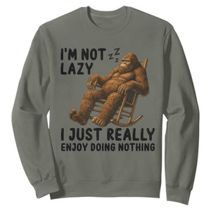 Funny Bigfoot Sweatshirt I Am Not Lazy I Just Really Enjoy Doing Nothing TS12 Military Green Print Your Wear