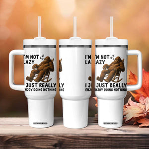 Funny Bigfoot Tumbler With Handle I Am Not Lazy I Just Really Enjoy Doing Nothing TS12 Print Your Wear