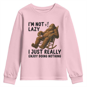 Funny Bigfoot Youth Sweatshirt I Am Not Lazy I Just Really Enjoy Doing Nothing TS12 Light Pink Print Your Wear