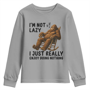 Funny Bigfoot Youth Sweatshirt I Am Not Lazy I Just Really Enjoy Doing Nothing TS12 Sport Gray Print Your Wear