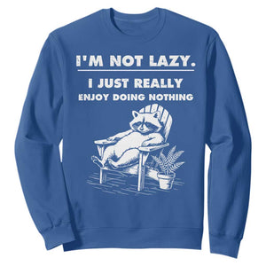 Lazy Raccoon Sweatshirt Funny I Am Not Lazy I Just Really Enjoy Doing Nothing TS12 Royal Blue Print Your Wear