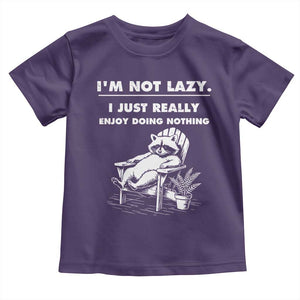 Lazy Raccoon Toddler T Shirt Funny I Am Not Lazy I Just Really Enjoy Doing Nothing TS12 Purple Print Your Wear