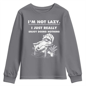 Lazy Raccoon Youth Sweatshirt Funny I Am Not Lazy I Just Really Enjoy Doing Nothing TS12 Charcoal Print Your Wear