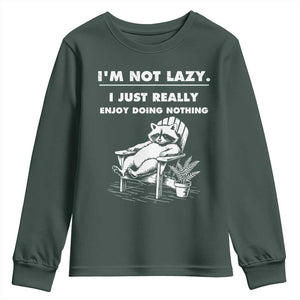 Lazy Raccoon Youth Sweatshirt Funny I Am Not Lazy I Just Really Enjoy Doing Nothing TS12 Dark Forest Green Print Your Wear