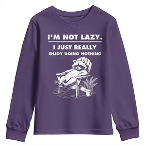 Lazy Raccoon Youth Sweatshirt Funny I Am Not Lazy I Just Really Enjoy Doing Nothing TS12 Purple Print Your Wear