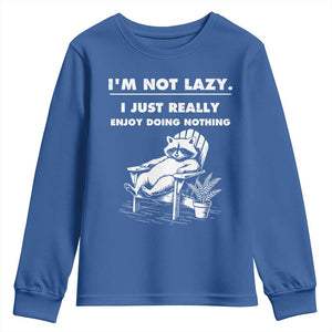 Lazy Raccoon Youth Sweatshirt Funny I Am Not Lazy I Just Really Enjoy Doing Nothing TS12 Royal Blue Print Your Wear
