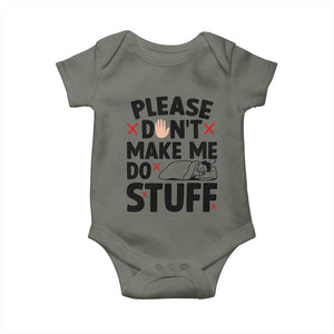 Please Do Not Make Me Do Stuff Baby Onesie Funny Lazy Girl TS12 Military Green Print Your Wear