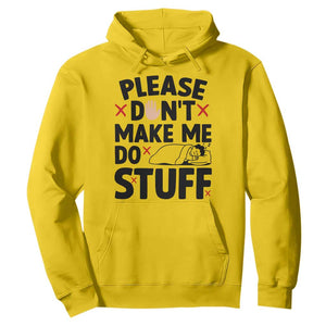 Please Do Not Make Me Do Stuff Hoodie Funny Lazy Girl TS12 Daisy Print Your Wear