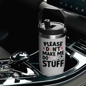 Please Do Not Make Me Do Stuff Flip Straw Tumbler Funny Lazy Girl TS12 Print Your Wear