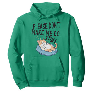 Funny Cat Lover Hoodie Please Do Not Make Me Do Stuff TS12 Irish Green Print Your Wear