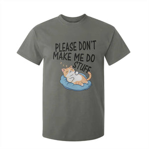 Funny Cat Lover T Shirt For Kid Please Do Not Make Me Do Stuff TS12 Military Green Print Your Wear