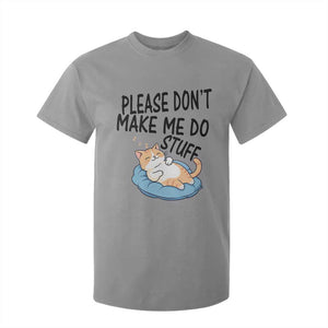 Funny Cat Lover T Shirt For Kid Please Do Not Make Me Do Stuff TS12 Sport Gray Print Your Wear