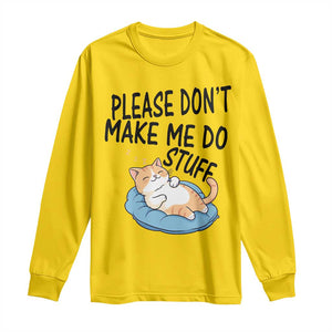 Funny Cat Lover Long Sleeve Shirt Please Do Not Make Me Do Stuff TS12 Daisy Print Your Wear