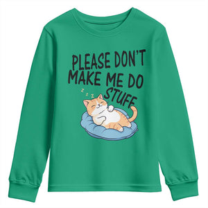 Funny Cat Lover Youth Sweatshirt Please Do Not Make Me Do Stuff TS12 Irish Green Print Your Wear