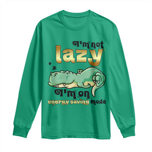 Funny Dinosaur Lover Long Sleeve Shirt I Am Not Lazy I Am On Energy Saving Mode TS12 Irish Green Print Your Wear