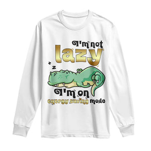 Funny Dinosaur Lover Long Sleeve Shirt I Am Not Lazy I Am On Energy Saving Mode TS12 White Print Your Wear