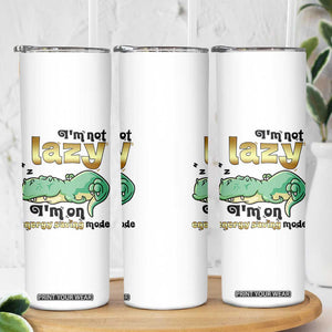 Funny Dinosaur Lover Skinny Tumbler I Am Not Lazy I Am On Energy Saving Mode TS12 Print Your Wear