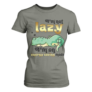 Funny Dinosaur Lover T Shirt For Women I Am Not Lazy I Am On Energy Saving Mode TS12 Military Green Print Your Wear