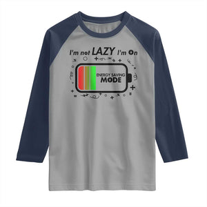 Funny Sarcastic Saying Raglan Shirt I Am On Energy Saving Mode TS12 Sport Gray Navy Print Your Wear