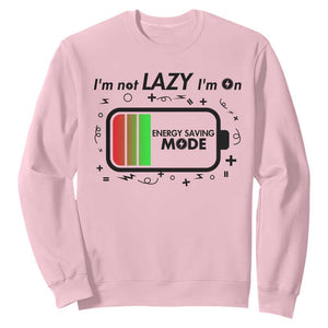 Funny Sarcastic Saying Sweatshirt I Am On Energy Saving Mode TS12 Light Pink Print Your Wear